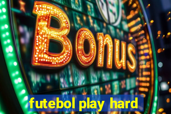 futebol play hard